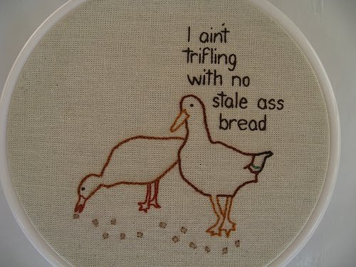 I Ain't Trifling With No Stale Ass Bread.jpg